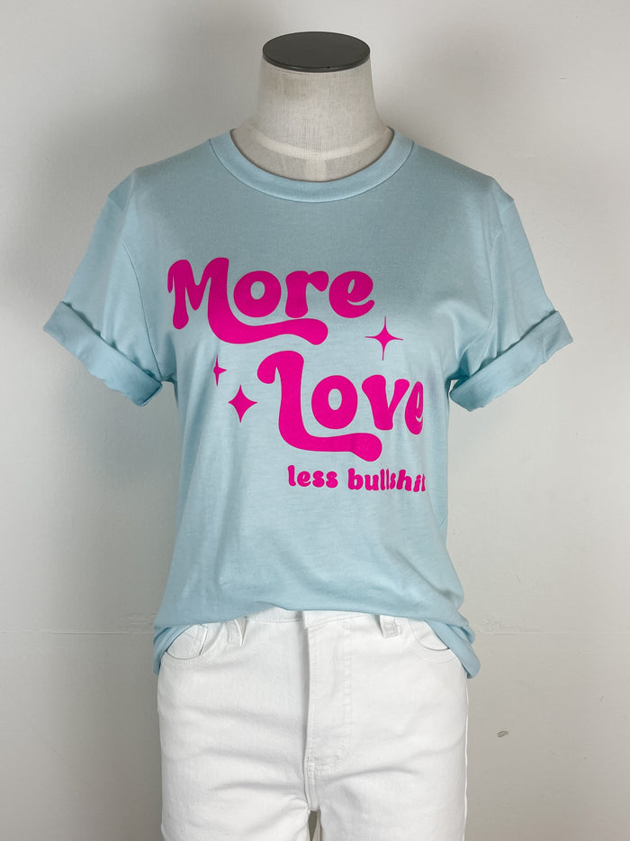 More Love Less BS in Ice Blue