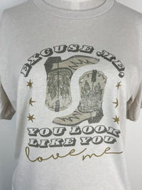 You Look Like You Love Me Tee in Sand